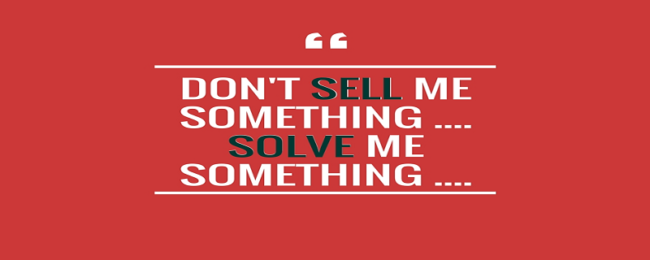 Dont-sell-me-something-Solve-me-something-Blog